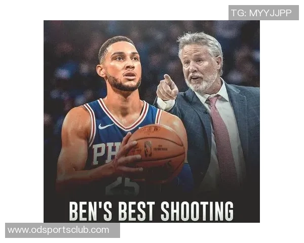 布朗强调需持续为A西蒙斯创造进攻空间其适应替补角色表现出色